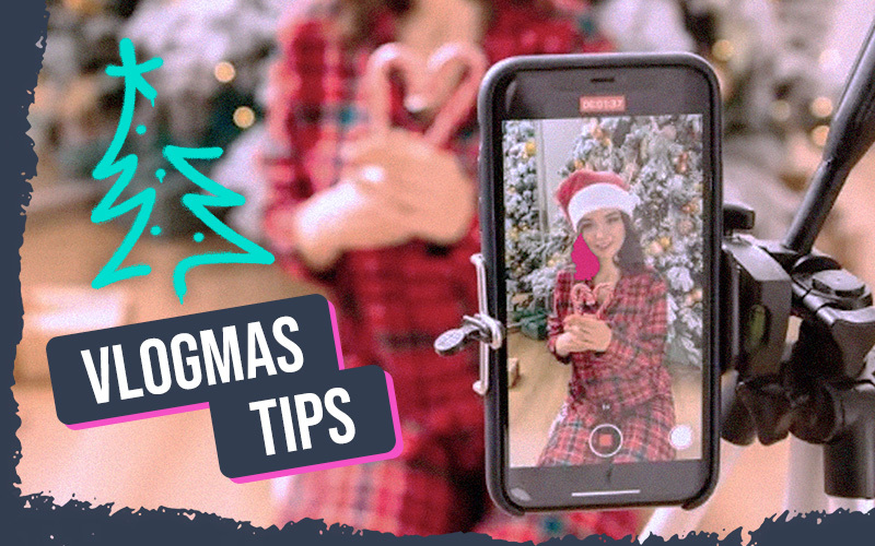Vlogmas Tips